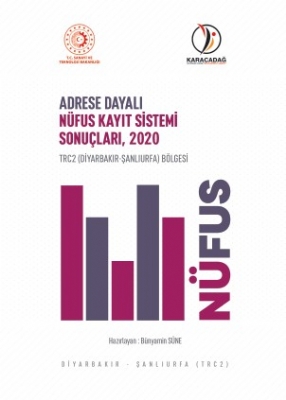 2020 TRC2 ( Diyarbakır-Şanlıurfa ) Bölgesi Adrese Dayalı Nüfus Kayıt Sistemi ( ADNKS ) Sonuçları