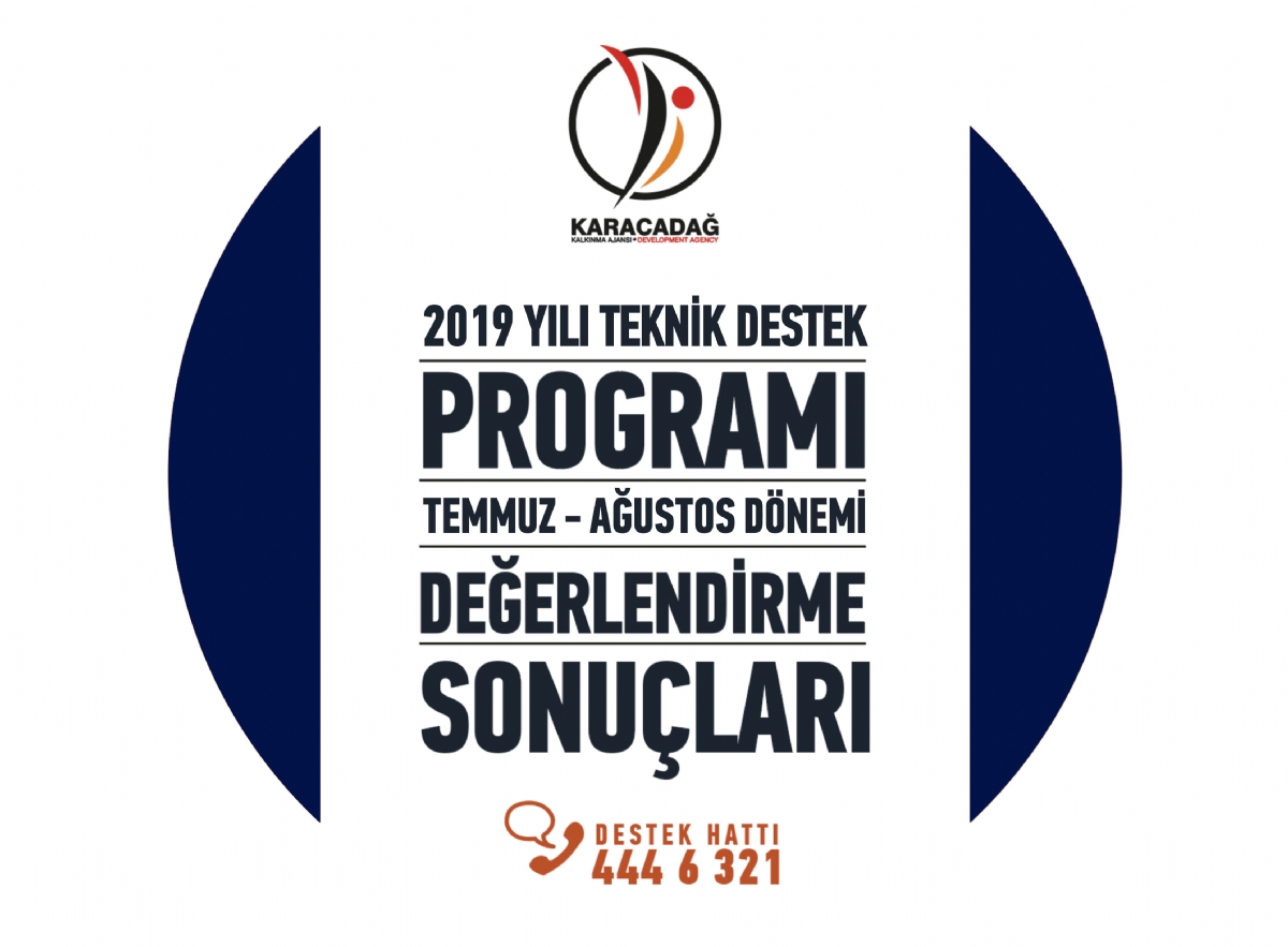 2019 Yılı Teknik Destek Programı Temmuz - Ağustos Dönemi Değerlendirme Sonuçları