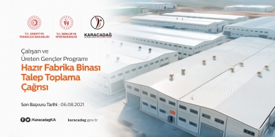 Çalışan ve Üreten Gençler Programı Hazır Fabrika Binası Talep Toplama Çağrısı 6 Ağustos Tarihine Uzatıldı