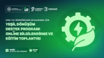 Sürdürülebilir Kalkınma İçin Yeşil Dönüşüm Destek Programı Online Bilgilendirme ve Eğitim Toplantısı