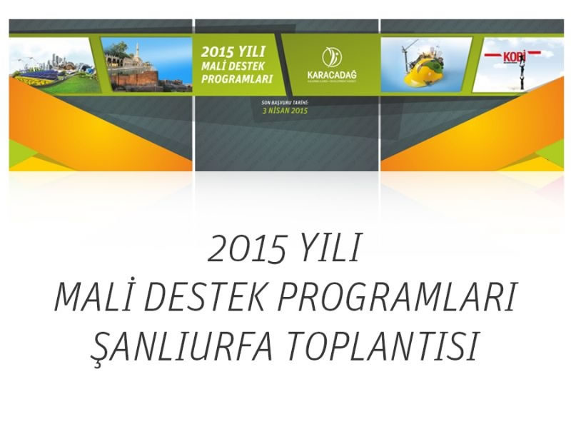 Karacadağ Kalkınma Ajansı 2015 Yılı Mali Destek Programlarını Açıklıyor!