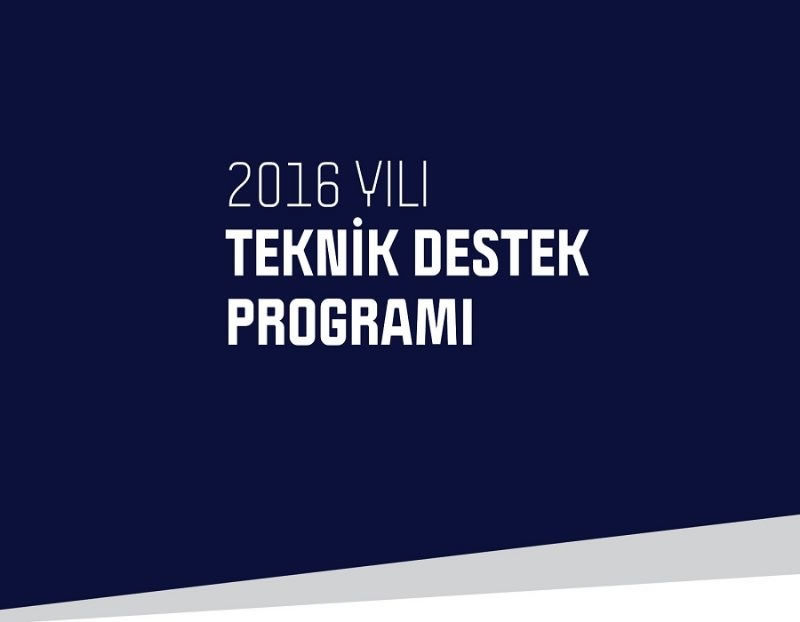 2016 Yılı Teknik Destek Programı Başvuruları Başladı!