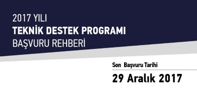 2017 Yılı Teknik Destek Programı Başvuruları Başladı!